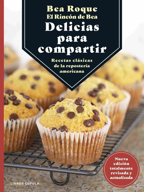 DELICIAS PARA COMPARTIR. RECETAS CLÁSICAS DE LA REPOSTERÍA AMERICANA. EL RINCÓN DE BEA