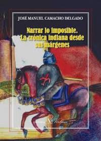 NARRAR LO IMPOSIBLE. LA CRÓNICA INDIANA DESDE SUS MÁRGENES