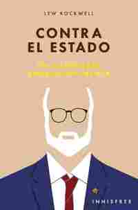 CONTRA EL ESTADO. UN MANIFIESTO ANARCOCAPITALISTA