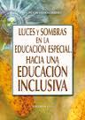 LUCES Y SOMBRAS EN LA EDUCACION ESPECIAL. HACIA UNA EDUCACION INCLUSIVA