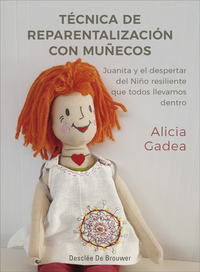 TÉCNICA DE REPARENTALIZACIÓN CON MUÑECOS. JUANITA Y EL DESPERTAR DEL NIÑO RESILI.