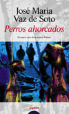 PERROS AHORCADOS  ( PREMIO CRITICA ANDALUCIA 2001 )