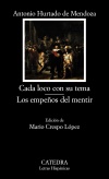 CADA LOCO CON SU TEMA. LOS EMPEÑOS DEL MENTIR