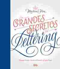 LOS GRANDES SECRETOS DEL LETTERING. DIBUJAR LETRAS: DESDE EL BOCETO AL ARTE FINAL