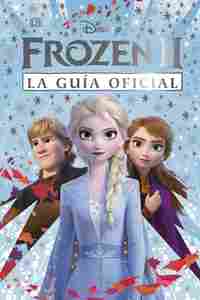 FROZEN II: LA GUÍA DE LA PELÍCULA.
