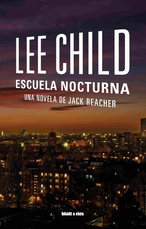 ESCUELA NOCTURNA. UNA NOVELA DE JACK REACHER