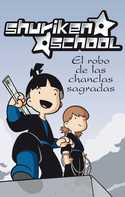 1. ROBO DE LAS CHANCLAS, EL. SHURIKEN SCHOOL