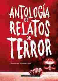 ANTOLOGÍA DE RELATOS DE TERROR