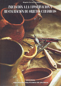 INICIACION A LA CONSERVACION Y RESTAURACION DE OBJETOS CERAMICOS