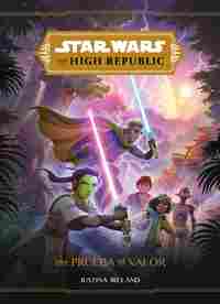 STAR WARS. HIGH REPUBLIC. UNA PRUEBA DE VALOR.