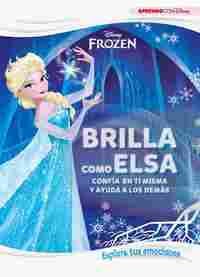 BRILLA COMO ELSA (APRENDE CADA DÍA CON DISNEY)                                  CONFÍA EN TI MISMA Y