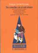 TRES COMEDIAS CON UN SOLO ENSAYO