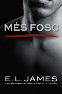 MÉS FOSC («CINQUANTA OMBRES» SEGONS EN CHRISTIAN GREY 2)