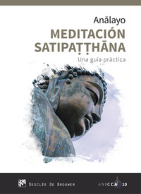 MEDITACION SATIPATTHANA. UNA GUÍA PRÁCTICA