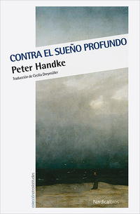 CONTRA EL SUEÑO PROFUNDO (PREMIO NOBEL DE LITERATURA 2019)