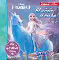 EL VIAJE A CASA. FROZEN II