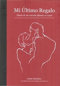MI ULTIMO REGALO. DIARIO DE UN CORAZÓN ABIERTO EN CANAL
