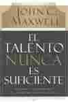 EL TALENTO NUNCA ES SUFICIENTE