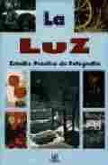 LUZ, LA. ESTUDIO PRACTICO DE FOTOGRAFIA