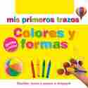 MIS PRIMEROS TRAZOS. COLORES Y FORMAS