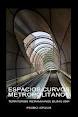 ESPACIOS CURVOS METROPOLITANOS. TERRITORIOS RIEMANNIANOS BILBAO 2061