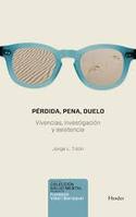 PERDIDA, PENA, DUELO. VIVENCIAS, INVESTIGACIÓN Y ASISTENCIA