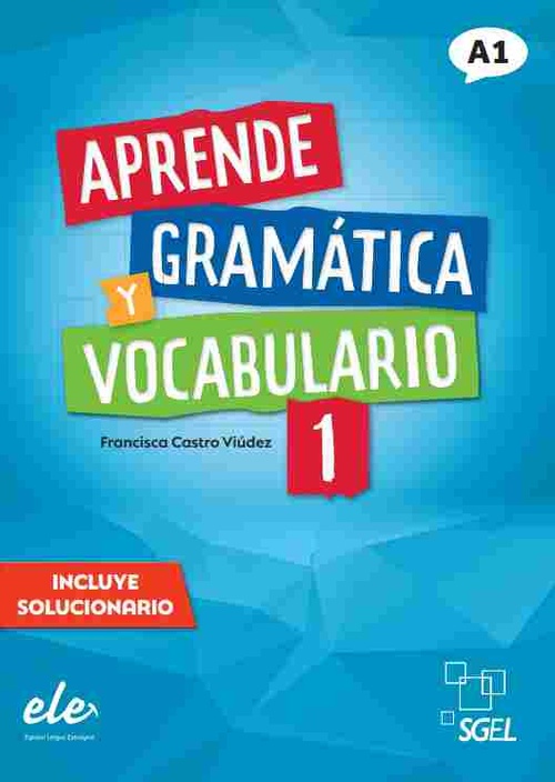APRENDE GRAMATICA Y VOCABULARIO. 1. A1. INCLUYE SOLUCIONARIO