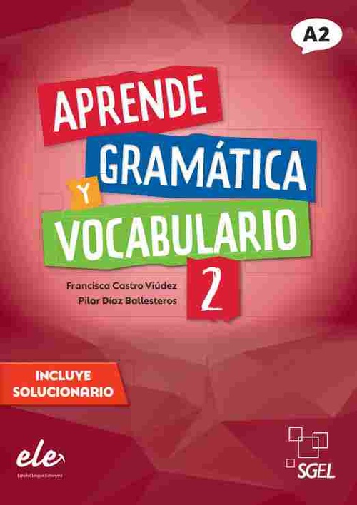 APRENDE GRAMATICA Y VOCABULARIO 2. A2. INCLUYE SOLUCIONARIO