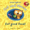 EAT GOOD FOOD!. CAT AND MOUSE