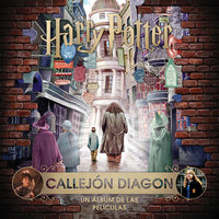 CALLEJÓN DIAGON. HARRY POTTER. UN ÁLBUM DE LAS PELICULAS