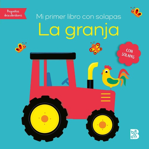 LA GRANJA. MI PRIMER LIBRO CON SOLAPAS. PEQUEÑOS DESCUBRIDORES.