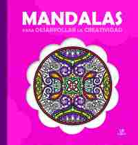 MANDALAS PARA DESARROLLAR LA CREATIVIDAD