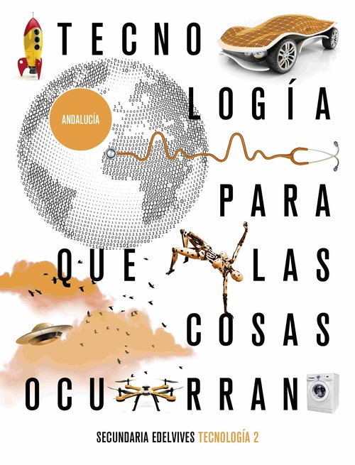 2º ESO.PROYECTO: PARA QUE LAS COSAS OCURRAN - TECNOLOGÍA 2. ED. ANDALUCÍA.