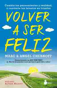 VOLVER A SER FELIZ. CAMBIA TUS PENSAMIENTOS Y REALIDAD, Y CONVIERTE TUS INTENTOS EN TRIUNFOS