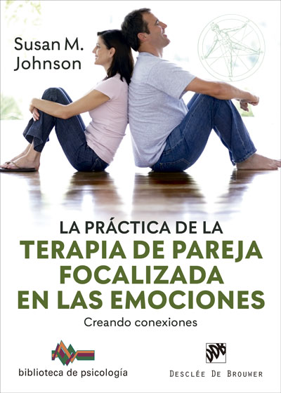 LA PRÁCTICA DE LA TERAPIA DE PAREJA FOCALIZADA EN LAS EMOCIONES. CREANDO CONEXIO.