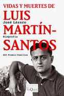 VIDAS Y MUERTES DE LUIS MARTIN-SANTOS (XXI PREMIO COMILLAS)