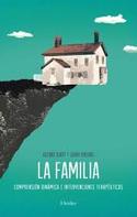 LA FAMILIA. COMPRENSION DINAMICA E INTERVENCIONES TERAPEUTICAS