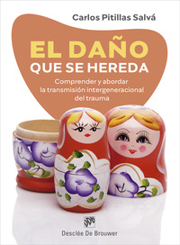 EL DAÑO QUE SE HEREDA. COMPRENDER Y ABORDAR LA TRANSMISIÓN INTERGENERACIONAL DEL.
