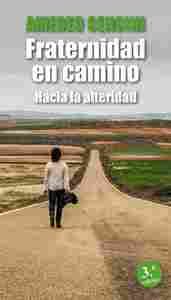 FRATERNIDAD EN CAMINO. HACIA LA ALTERIDAD
