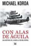 CON ALAS DE AGUILA. UNA HISTORIA DE LA BATALLA DE INGLATERRA