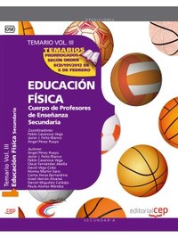 III. EDUCACION FISICA. TEMARIO CUERPO PROFESORES ENSEÑANZA SECUNDARIA.  2012