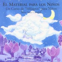 EL MATERIAL PARA LOS NIÑOS: UN CURSO DE MILAGROS PARA NIÑOS