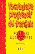 VOCABULAIRE PROGRESSIF DU FRANÇAIS POUR LES ADOLESCENTS. INTERMEDIAIRE