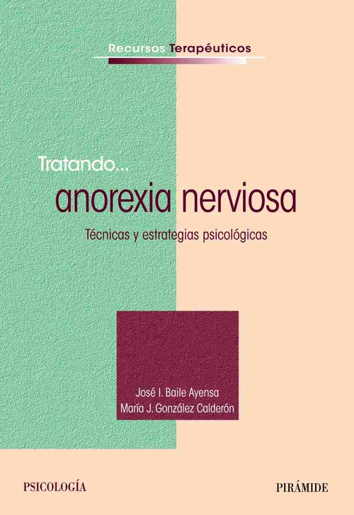 TRATANDO.. ANOREXIA NERVIOSA. TECNICAS Y ESTRATEGIAS PSICOLOGICAS