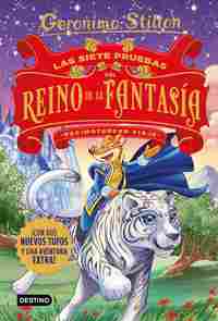 LAS SIETE PRUEBAS DEL REINO DE LA FANTASÍA. DECIMOTERCER VIAJE. GERONIMO STILTON