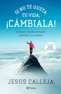 SI NO TE GUSTA TU VIDA, ¡ CÁMBIALA!