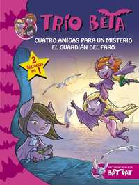 TRÍO BETA 1-2. CUATRO AMIGAS PARA UN MISTERIO. EL GUARDIAN DEL FARO.