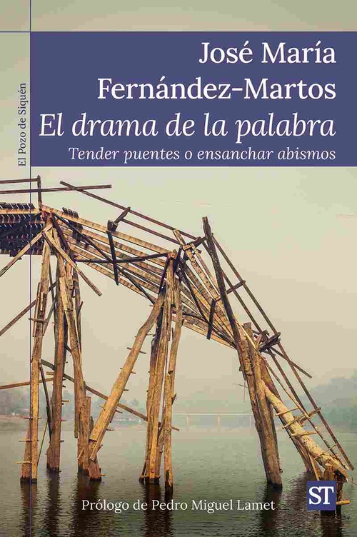 EL DRAMA DE LA PALABRA. TENDER PUENTES O ENSANCHAR ABISMOS