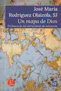 UN MAPA DE DIOS. EN BUSCA DE LAS ESTRUCTURAS DEL CORAZON
