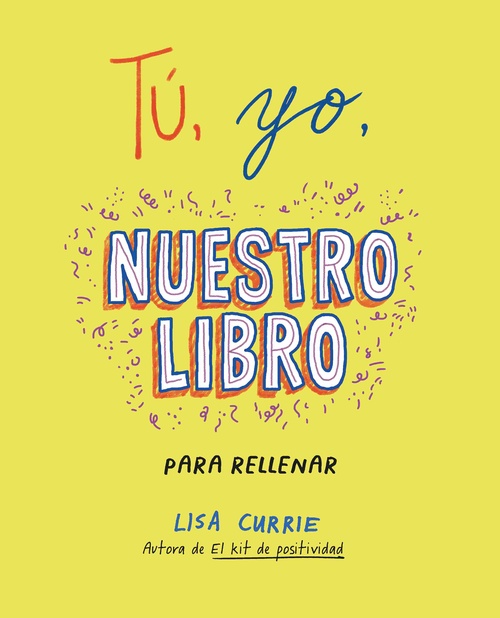 TÚ, YO, NUESTRO LIBRO PARA RELLENAR JUNTOS